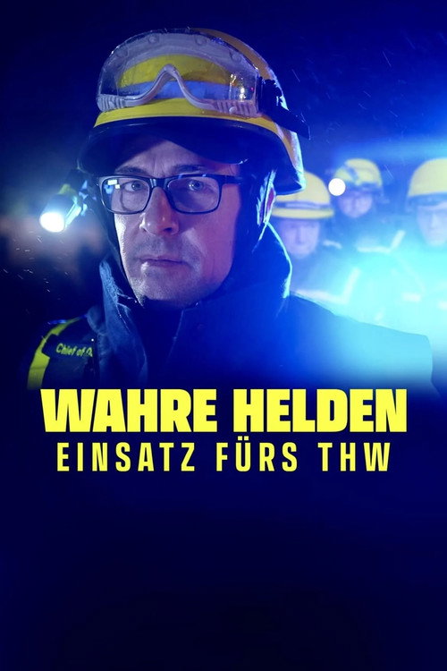 Wahre Helden – Einsatz fürs THW poster