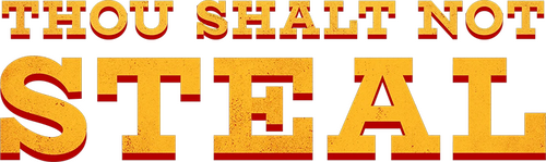 Thou Shalt Not Steal