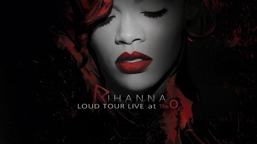 Rihanna Loud Tour Live at the O2 Rihanna Loud Tour Live at the O2