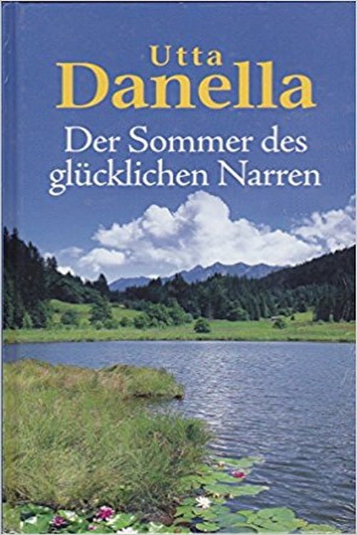 Utta Danella - Der Sommer des glücklichen Narren 2003
