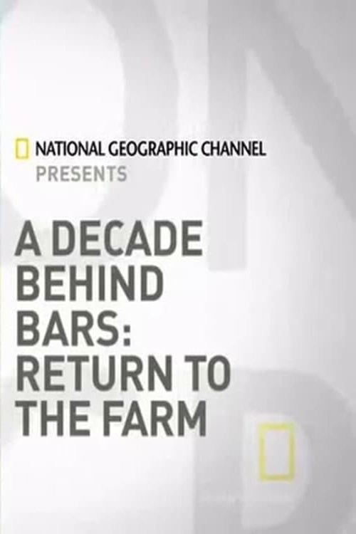 A Decade Behind Bars: Return to the Farm 2009