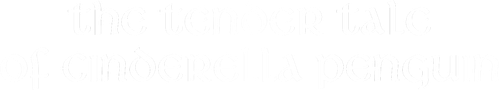The Tender Tale of Cinderella Penguin
