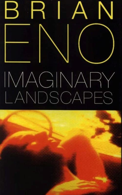 Brian Eno:  Imaginary Landscapes 1989
