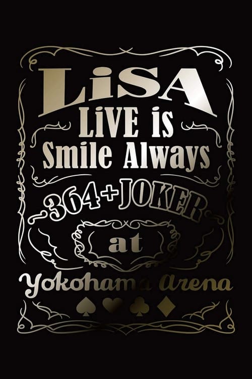 LiSA LiVE is Smile Always - 364+Joker - at Yokohama Arena