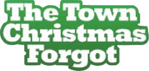 The Town Christmas Forgot