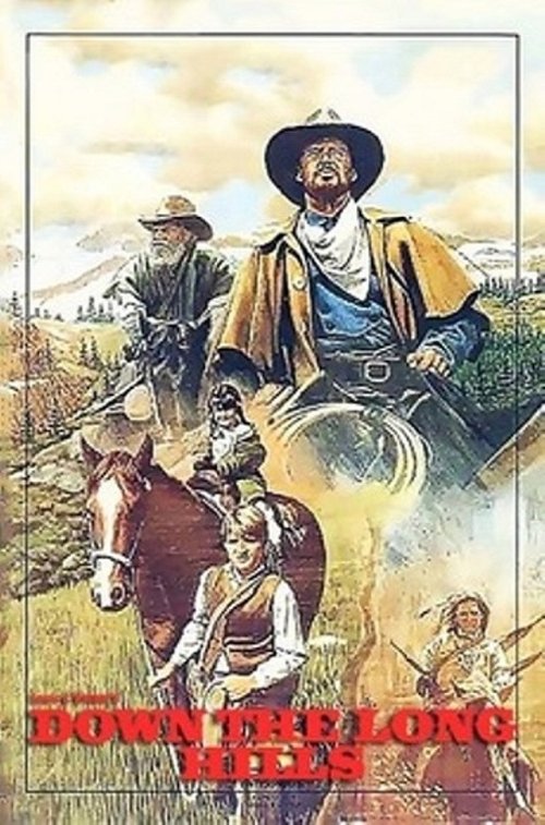 Louis L'Amour's Down the Long Hills movie poster player