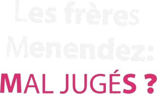 Les frères Menendez : Mal jugés ?