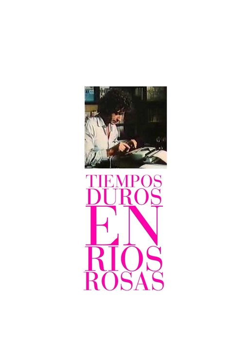 Tiempos duros en Ríos Rosas movie poster player