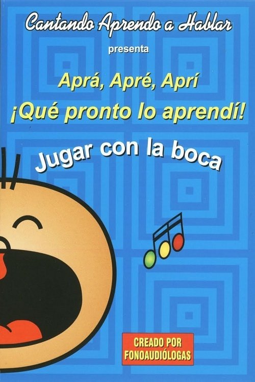Cantando Aprendo a Hablar - Aprá Apré Aprí - Jugar con la Boca movie poster player