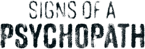 Signs of a Psychopath