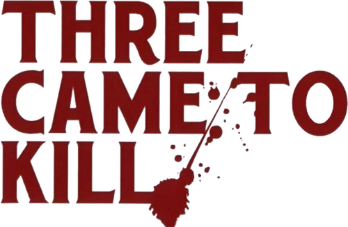 Three Came to Kill