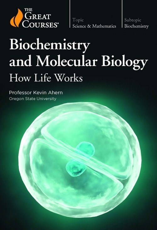 Biochemistry and Molecular Biology: How Life Works