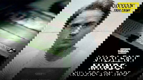 Violent Minds: Killers on Tape