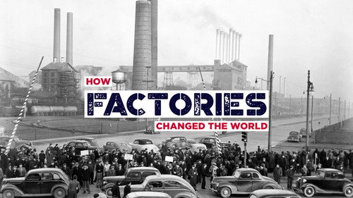 How Factories Changed the World - Season 1 Backdrop Blur