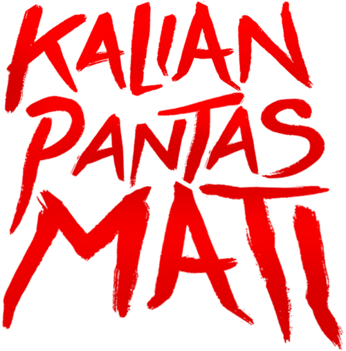Kalian Pantas Mati