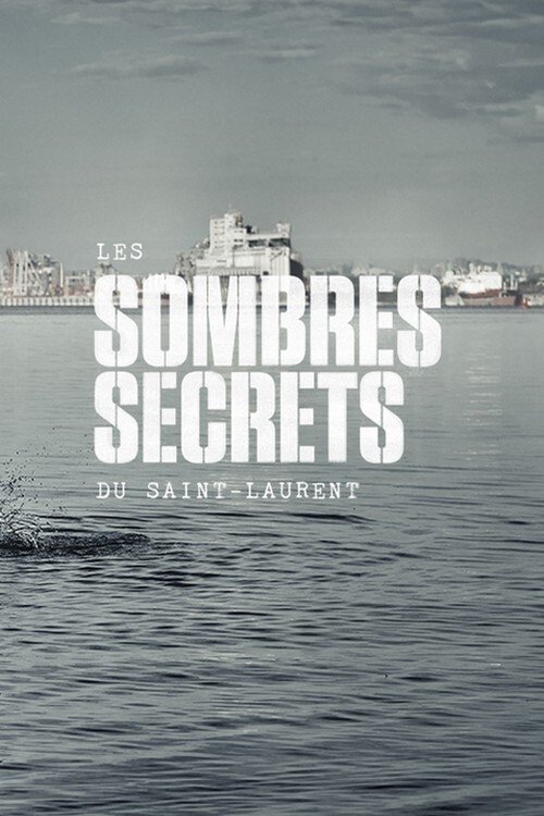 Poster Les sombres secrets du Saint-Laurent