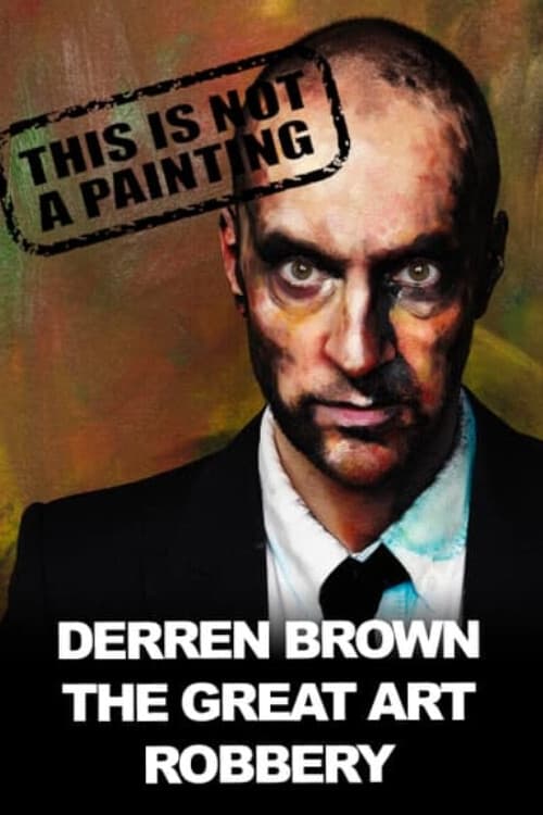 Derren Brown: The Great Art Robbery poster