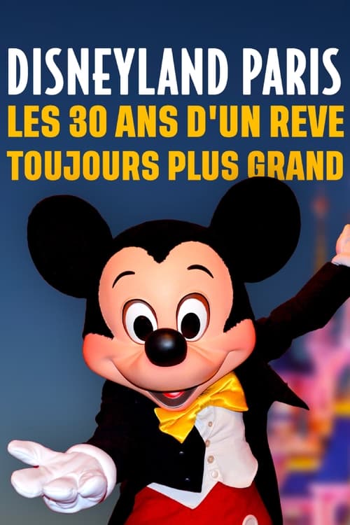 Disneyland Paris : Les Trente ans d'un Rêve Toujours Plus Grand (2022) poster
