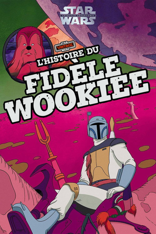 Affiche de L'Histoire du fidèle Wookiee