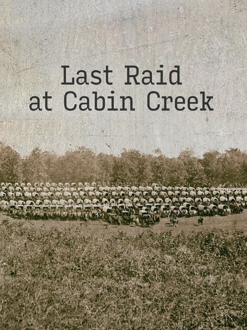 Poster Last Raid at Cabin Creek: An Untold Story of the American Civil War 1992