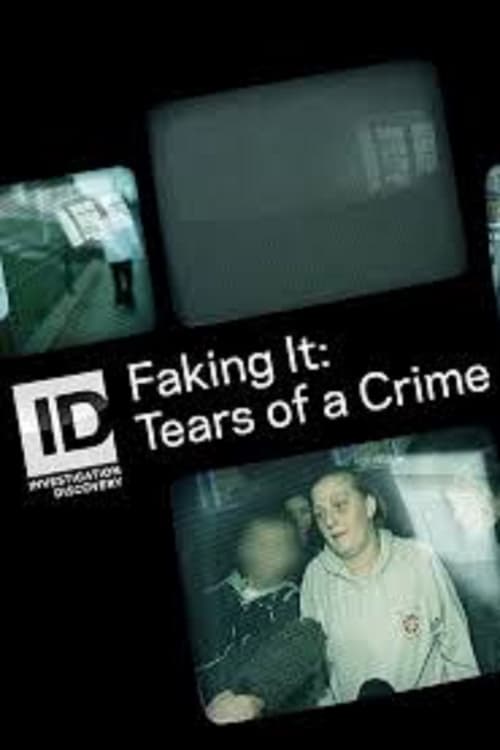 Faking It: Tears Of A Crime (2017)