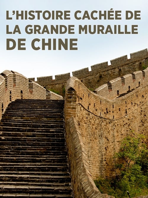 L'histoire cachée de la Grande Muraille de Chine 2014