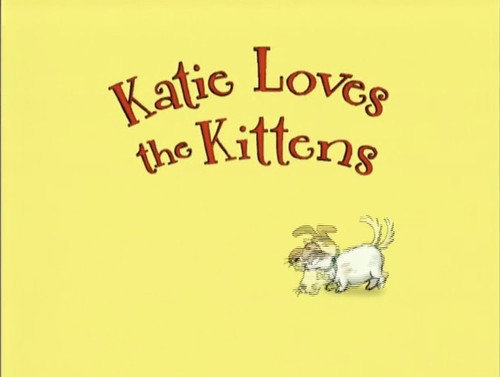 Katie Loves the Kittens