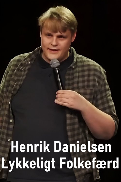 Poster image du film Henrik Danielsen - Lykkeligt Folkefærd Henrik Danielsen - Lykkeligt Folkefærd