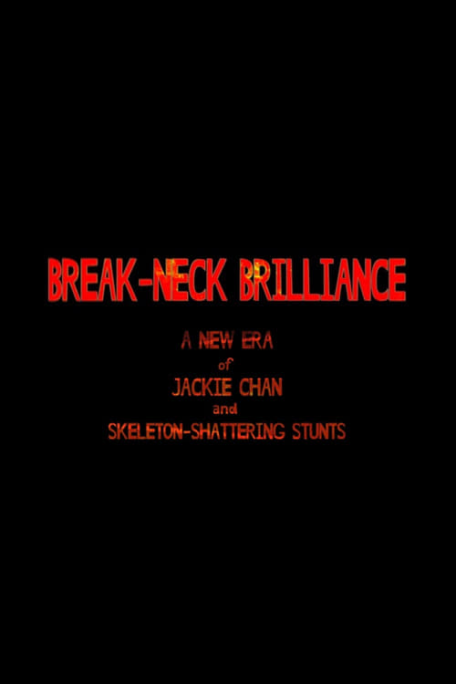 Break-Neck Brilliance: A New Era of Jackie Chan and Skeleton-Shattering Stunts (2023) poster