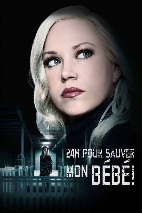 Poster image du film 24h Pour Sauver Mon Bébé ! 24h Pour Sauver Mon Bébé !