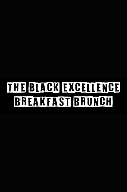 The Black Excellence Breakfast Brunch