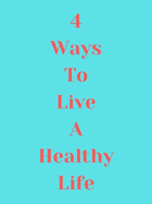 Poster 4 Ways to Live a Healthy Life 2019