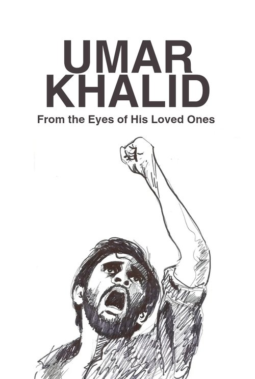 Umar Khalid : From the Eyes of His Loved Ones