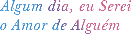Eu Serei o Amor de Alguém
