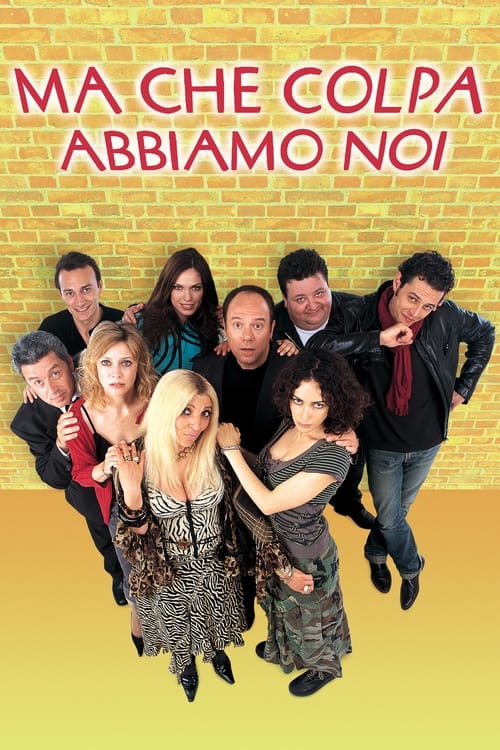 Ma che colpa abbiamo noi (2003)