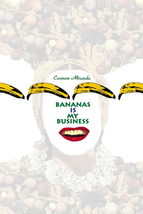 Carmen Miranda: Bananas Is My Business 1995