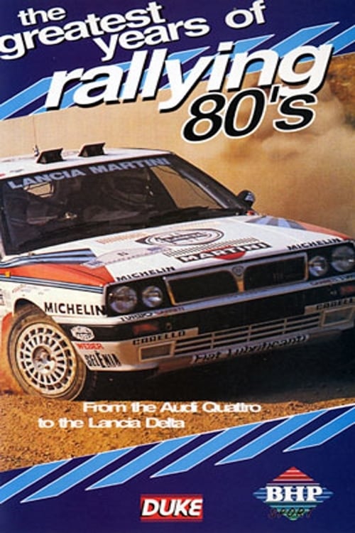 Greatest Years of Rallying 1980s 2003