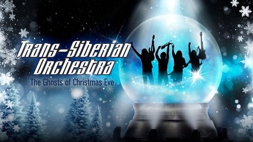 Trans-Siberian Orchestra: The Ghosts of Christmas Eve Trans-Siberian Orchestra: The Ghosts of Christmas Eve