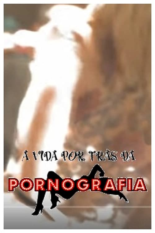 A Vida por trás dá Pornografia (2012) poster