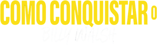 Como conquistar o Billy Walsh