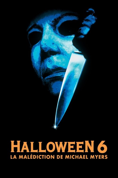 Poster image du film Halloween 6 : La Malédiction de Michael Myers Halloween 6 : La Malédiction de Michael Myers