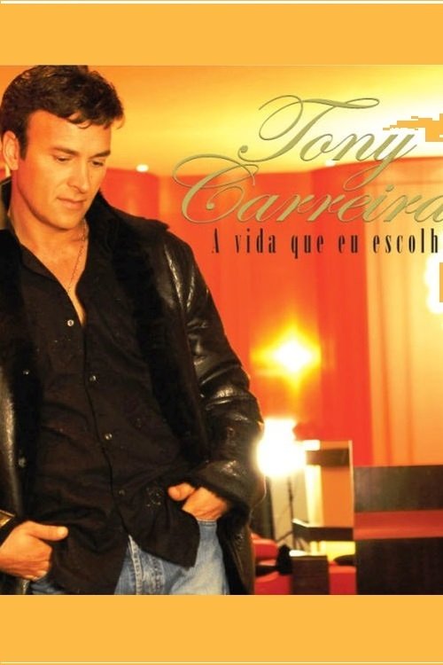 Tony Carreira - A vida que eu escolhi