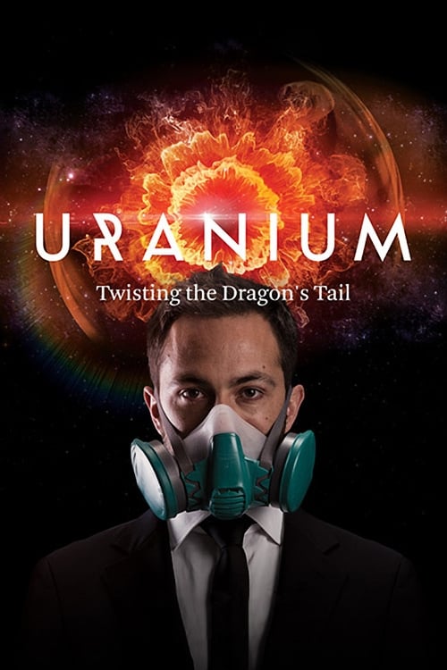 Where to stream Uranium: Twisting the Dragon's Tail Season 1