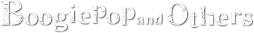 Boogiepop and Others