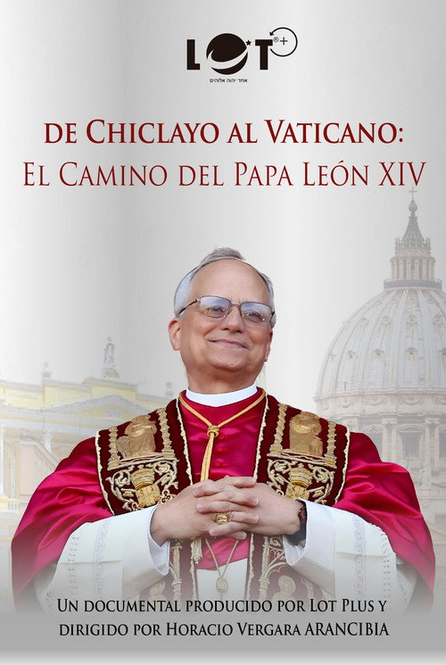 De Chiclayo al Vaticano: El camino del Papa León XIV