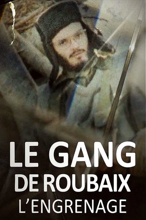 Poster Le gang de Roubaix - L'engrenage