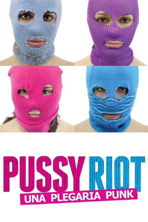 Pussy Riot: Una plegaria punk