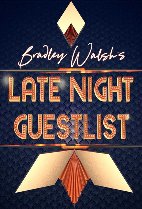 Bradley Walsh's Late Night Guest List