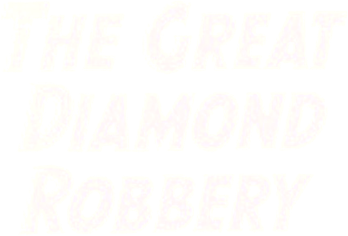 The Great Diamond Robbery