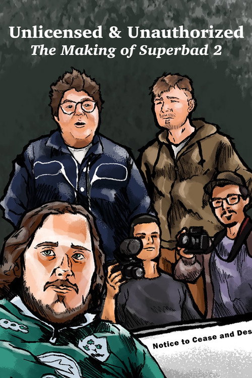 Unlicensed & Unauthorized: The Making of Superbad 2